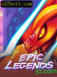 EpicLegends: Descubra a Empolgante Aventura com e37 bet